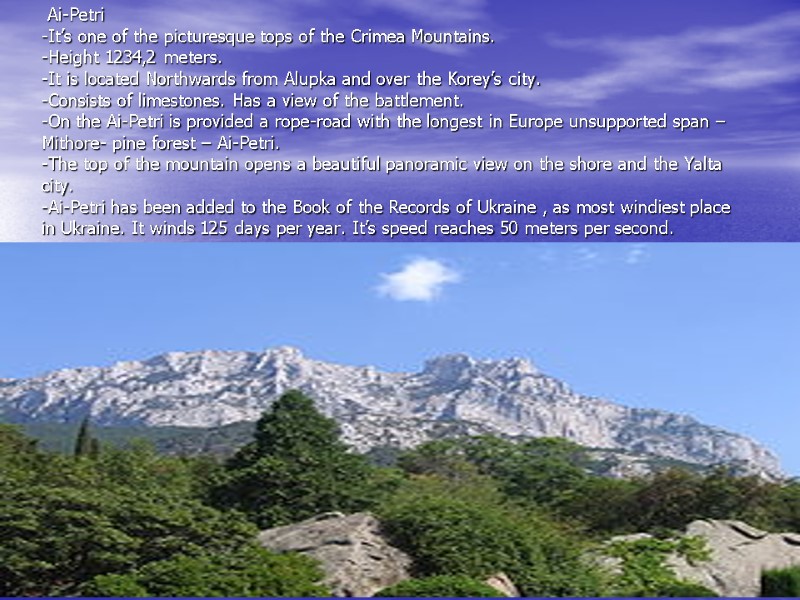 Ai-Petri  -It’s one of the picturesque tops of the Crimea Mountains. -Height 1234,2